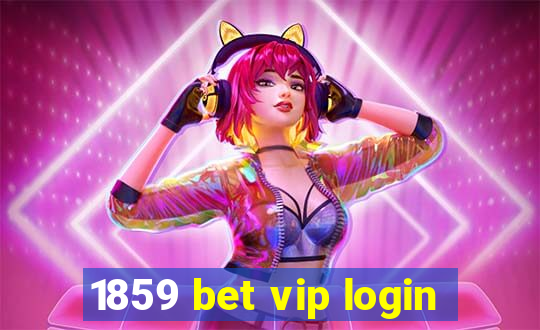 1859 bet vip login