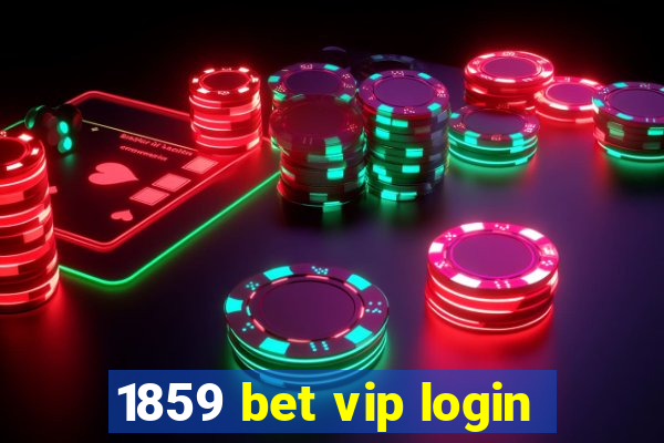 1859 bet vip login