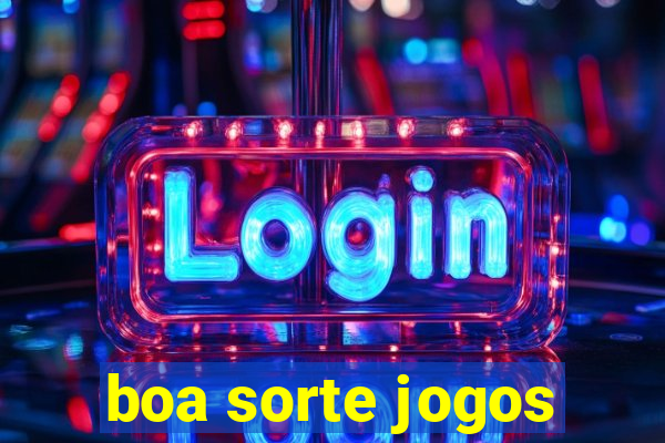 boa sorte jogos