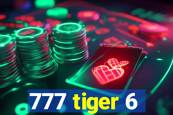 777 tiger 6