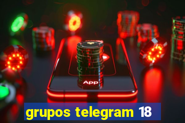 grupos telegram 18