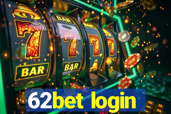 62bet login