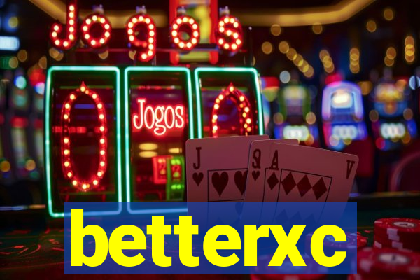 betterxc