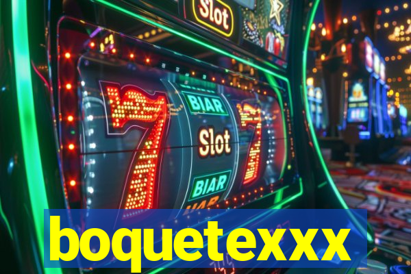 boquetexxx
