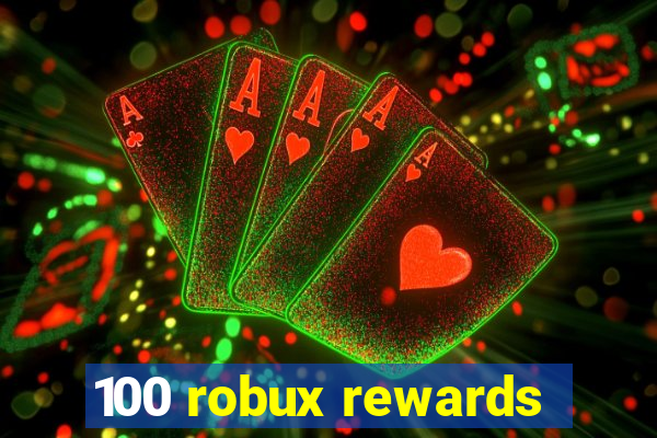 100 robux rewards
