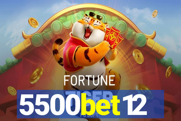 5500bet12