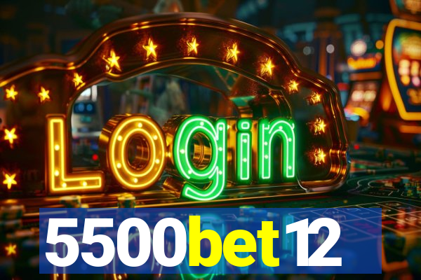 5500bet12