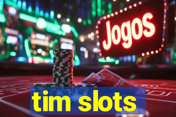 tim slots