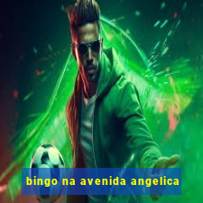 bingo na avenida angelica