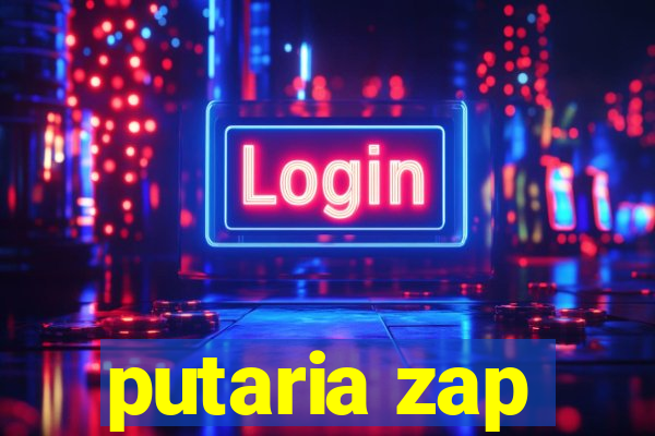 putaria zap
