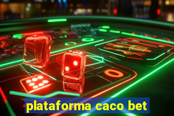 plataforma caco bet