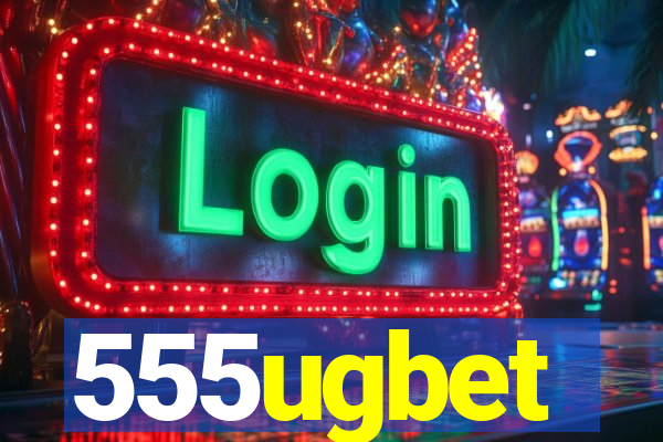 555ugbet