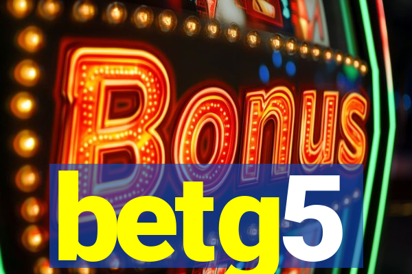 betg5