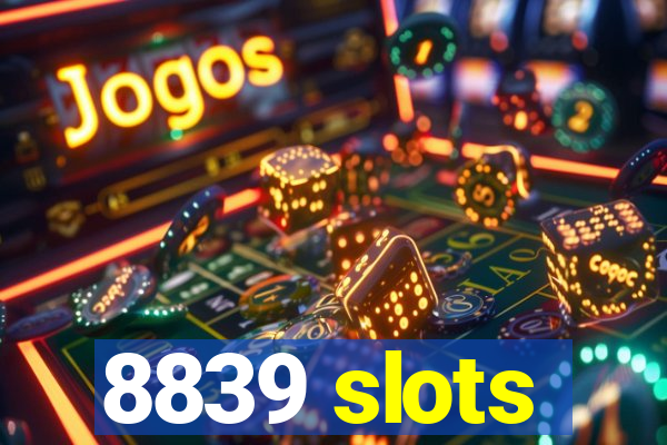 8839 slots