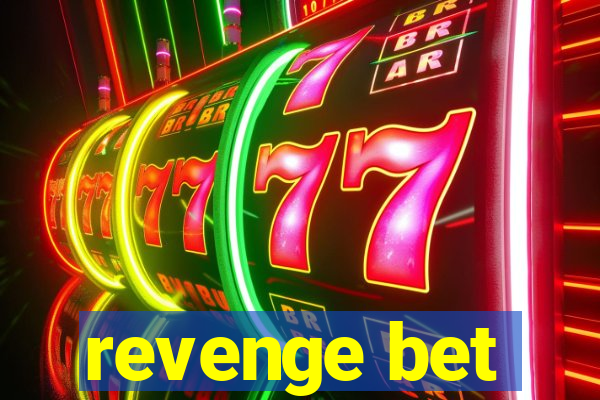 revenge bet