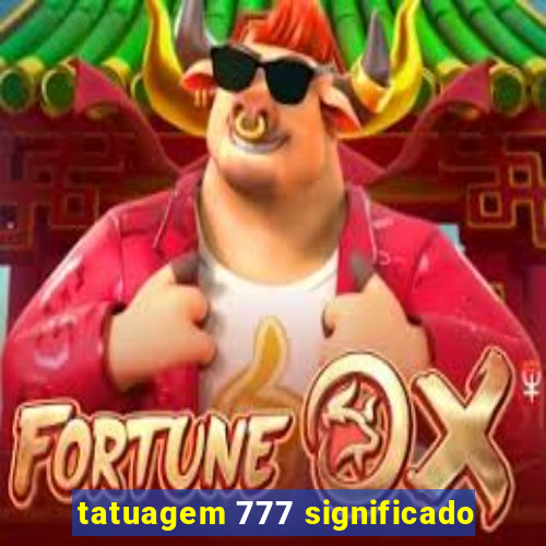 tatuagem 777 significado