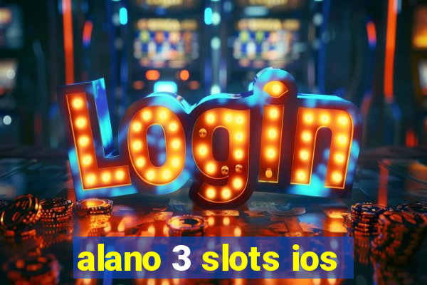 alano 3 slots ios