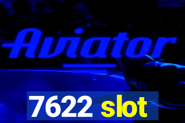 7622 slot