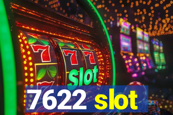 7622 slot