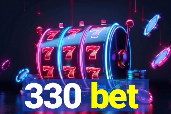 330 bet