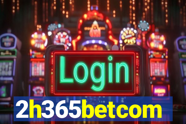 2h365betcom