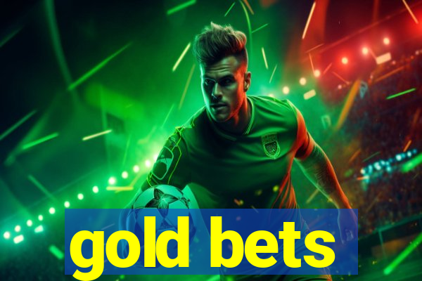 gold bets
