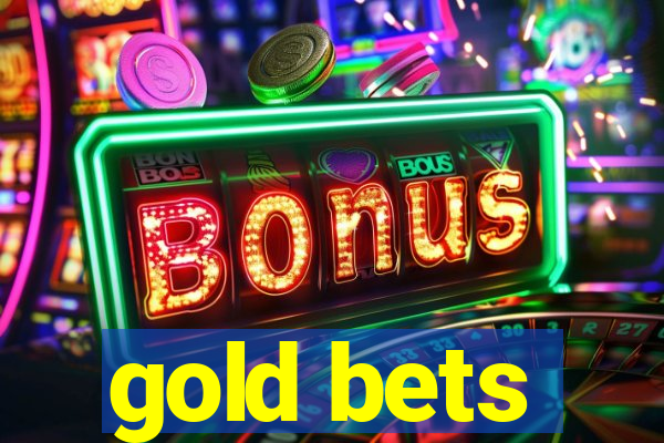gold bets
