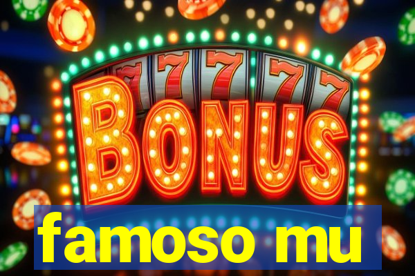 famoso mu