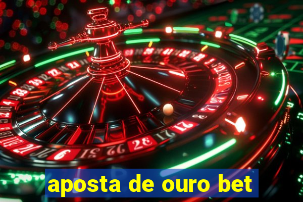 aposta de ouro bet