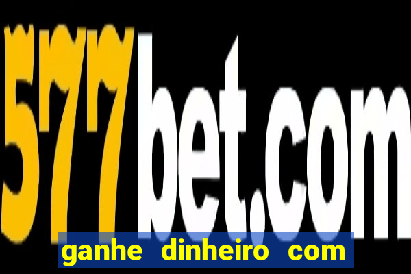ganhe dinheiro com jogos online