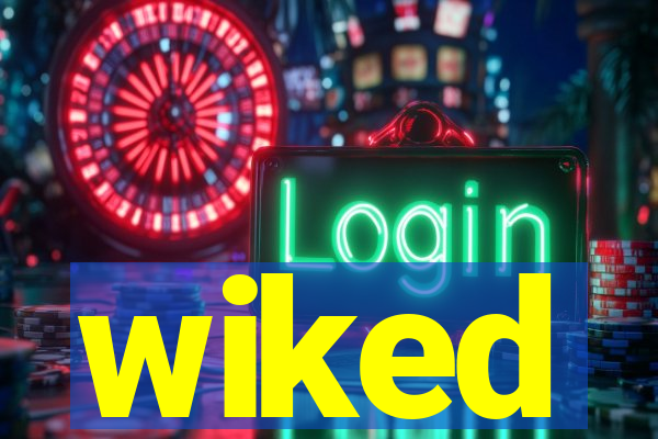 wiked