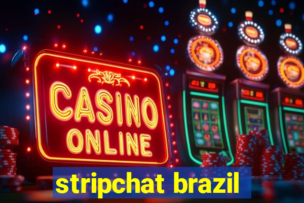 stripchat brazil
