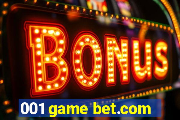 001 game bet.com