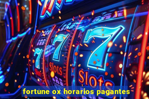 fortune ox horarios pagantes