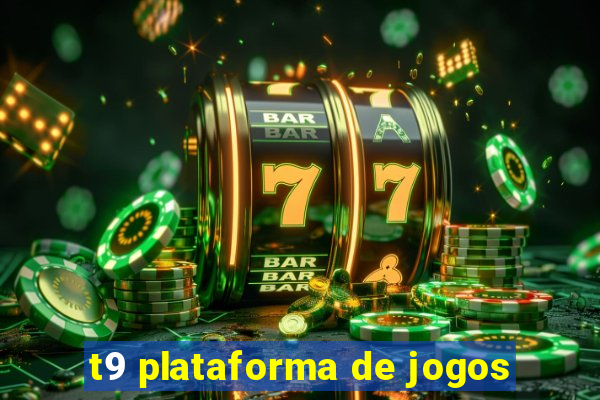 t9 plataforma de jogos