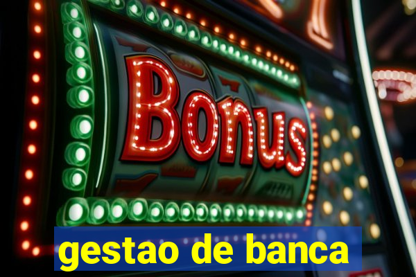gestao de banca