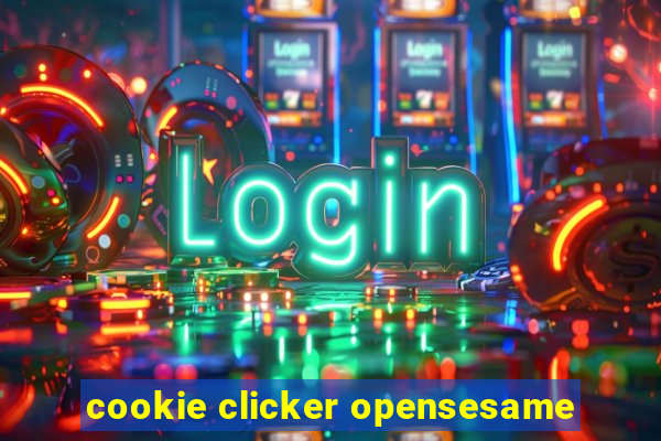cookie clicker opensesame