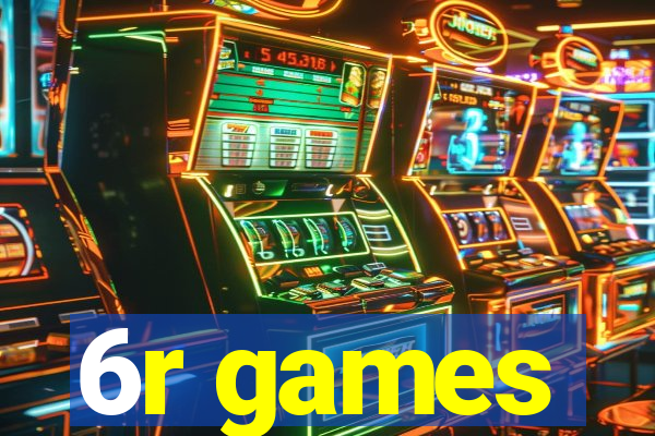 6r games