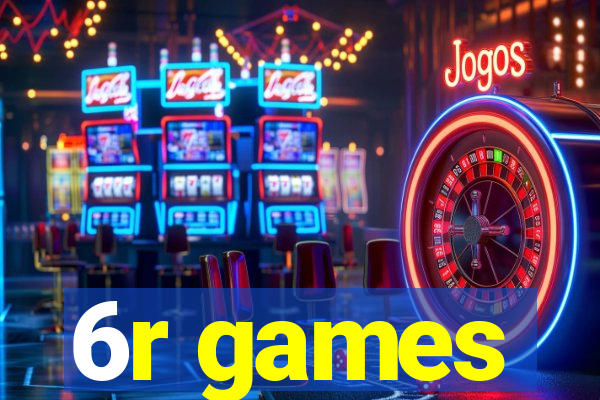 6r games