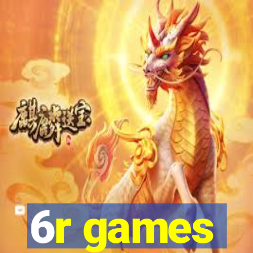 6r games