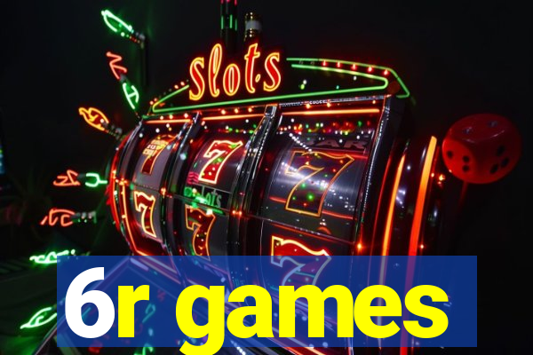 6r games