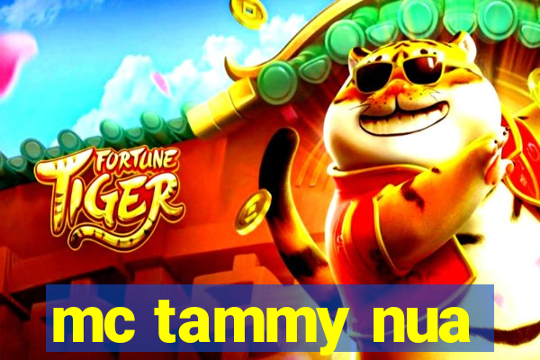 mc tammy nua