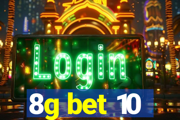 8g bet 10