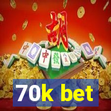 70k bet