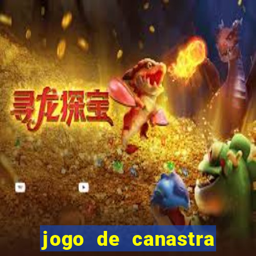 jogo de canastra valendo dinheiro