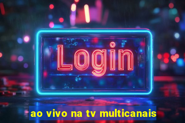 ao vivo na tv multicanais