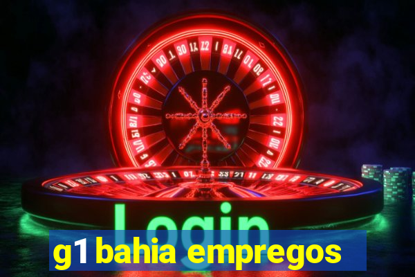 g1 bahia empregos
