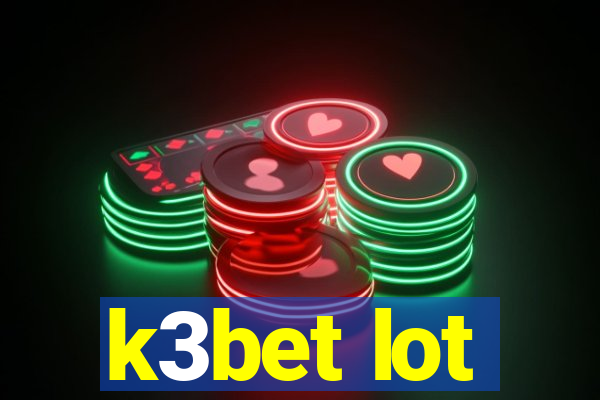 k3bet lot