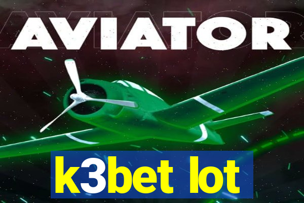 k3bet lot