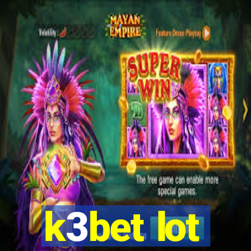 k3bet lot